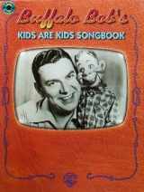 9780897247535-0897247531-Buffalo Bob's Kids Are Kids Songbook