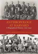 9780873659130-0873659139-Anthropology at Harvard: A Biographical History, 1790–1940 (Peabody Museum Monographs)