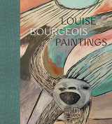 9781588397485-1588397483-Louise Bourgeois: Paintings