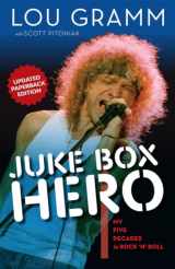 9781629377582-1629377589-Juke Box Hero: My Five Decades in Rock 'N' Roll