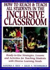 9780876283998-0876283997-How To Reach & Teach All Students in the Inclusive Classroom: Ready-to-Use Strategies Lessons & Activities Teaching Students with Diverse Learning Needs (J-B Ed: Reach and Teach)