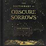 9781797135847-1797135848-The Dictionary of Obscure Sorrows