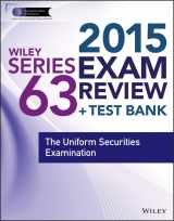 9781118857052-1118857054-Wiley Series 63 Exam Review 2015 + Test Bank: The Uniform Securities Examination (Wiley FINRA)