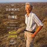 9781094145907-1094145904-The Sediments of Time: My Lifelong Search for the Past