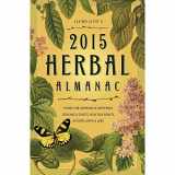 9780738726892-0738726893-Llewellyn's 2015 Herbal Almanac: Herbs for Growing & Gathering, Cooking & Crafts, Health & Beauty, History, Myth & Lore
