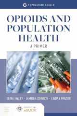 9781284173185-1284173186-Opioids and Population Health: A Primer: A Primer