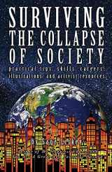 9780986246142-098624614X-Surviving The Collapse Of Society: Practical Tips, Skills, Careers, Illustrations, And Activist Resources