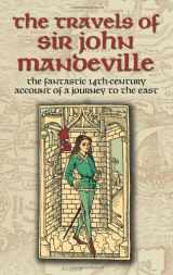 9780486443782-0486443787-The Travels of Sir John Mandeville: The Fantastic 14th-Century Account of a Journey to the East