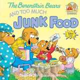 9780394872179-0394872177-The Berenstain Bears & Too Much Junk Food