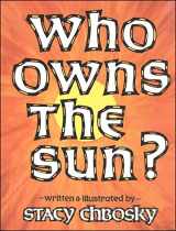 9781933407531-1933407530-Who Owns the Sun?