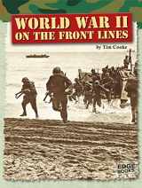 9781491408506-1491408502-World War II on the Front Lines (Life on the Front Lines)