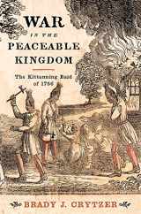 9781594162695-1594162697-War in the Peaceable Kingdom: The Kittanning Raid of 1756