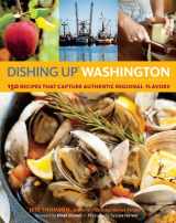 9781612120287-1612120288-Dishing Up® Washington: 150 Recipes That Capture Authentic Regional Flavors