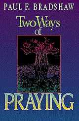 9780687426676-0687426677-Two Ways of Praying