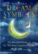 9781571747587-1571747583-The Little Book of Dream Symbols: The Essential Guide to Over 700 of the Most Common Dreams