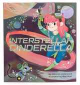9781452125329-1452125325-Interstellar Cinderella: (Princess Books for Kids, Books about Science) (Future Fairy Tales)