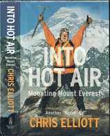 9781602860070-1602860076-Into Hot Air: Another ""Novel"" by Chris Elliott