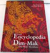 9780873649230-0873649230-The Encyclopedia of Dim-Mak: The Main Meridians