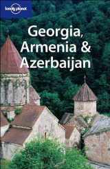9781740591386-1740591380-Georgia, Armenia & Azerbaijan (Lonely Planet Travel Guides)