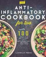 9781911364061-1911364065-Anti-Inflammatory Cookbook for Two: 100 Simple & Delicious, Anti-Inflammatory Recipes For Two (The Anti-Inflammatory Diet & Anti-Inflammtory Cookbook Series)