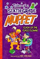 9780316183147-0316183148-Clash of the Class Clowns (Tales of a Sixth-Grade Muppet, Book 2)