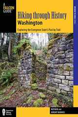 9780762792252-0762792256-Hiking through History Washington: Exploring The Evergreen State's Past By Trail