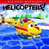 9781617415609-161741560X-Helicopters! (Big Busy Machines)