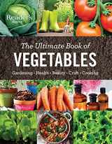 9781621452225-1621452220-The Ultimate Book of Vegetables: GARDENING, HEALTH, BEAUTY, CRAFTS, COOKING