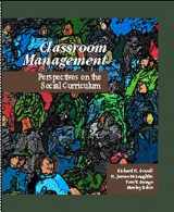 9780134609089-0134609085-Classroom Management: Perspectives on the Social Curriculum