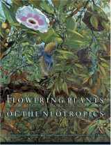 9780691116945-0691116946-Flowering Plants of the Neotropics