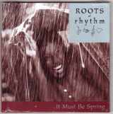 9781930560192-1930560192-Roots of Rhythm: It Must Be Spring (Roots of Rhythm Series)