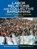 9780131868724-0131868721-Labor Relations And Collective Bargaining: Cases, Practice, and Law