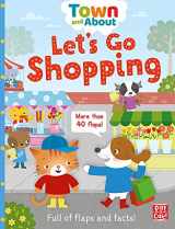 9781526380548-1526380544-Let's Go Shopping: A board book filled with flaps and facts (Town and About)