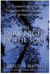 9780060750558-0060750553-The Dark Night of the Soul: A Psychiatrist Explores the Connection Between Darkness and Spiritual Growth