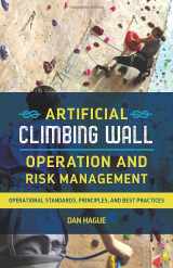 9781796903607-1796903604-Artificial Climbing Wall Operation and Risk Management: Operational Standards, Principles, and Best Practices