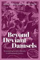 9780198830733-0198830734-Beyond Deviant Damsels: Re-evaluating Female Criminality in the Nineteenth Century