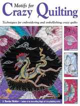 9780873494274-087349427X-Motifs for Crazy Quilting: Techniques for Embroidering and Embellishing Crazy Quilts