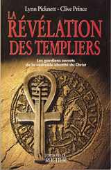 9782268030883-2268030881-La Révélation des Templiers: Les gardiens secrets de la véritable identité du Christ (French Edition)