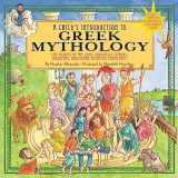 9781579128678-157912867X-A Child's Introduction to Greek Mythology: The Stories of the Gods, Goddesses, Heroes, Monsters, and Other Mythical Creatures (A Child's Introduction Series)
