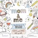 9781631063343-1631063340-Mom and Me: An Art Journal to Share: Create and Connect Side by Side (Volume 4) (A Side-by-Side Book, 4)