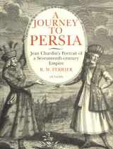 9781850435648-1850435642-A Journey To Persia: Jean Chardin's Portrait of a Seventeenth-Century Empire