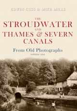9781848687868-1848687869-The Stroudwater and Thames and Severn Canals From Old Photographs Volume 1
