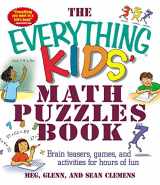 9781580627733-1580627730-The Everything Kids' Math Puzzles Book: Brain Teasers, Games, and Activities for Hours of Fun (Everything® Kids Series)
