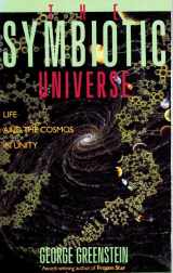 9780688089108-0688089100-The Symbiotic Universe: Life and the Cosmos in Unity
