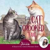 9781955555043-1955555044-The Cat with the Crooked Tail: A Dance-It-Out Creative Movement Story for Young Movers (Dance-It-Out! Creative Movement Stories for Young Movers)