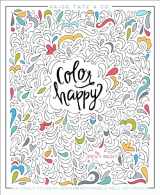 9781944515270-1944515275-Color Happy: An Adult Coloring Book of Removable Wall Art Prints (Inspirational Coloring, Journaling and Creative Lettering)
