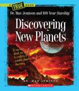 9780531255032-0531255034-Discovering New Planets (True Books: Dr. Mae Jemison and 100 Year Starship)
