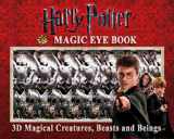 9780740797705-0740797700-Harry Potter Magic Eye Book: 3D Magical Creatures, Beasts and Beings