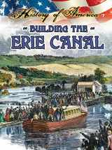9781621698401-1621698408-Building The Erie Canal (History of America)