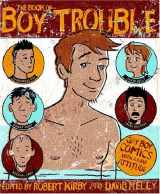 9781931160452-1931160457-The Book of Boy Trouble: Gay Boy Comics with a New Attitude